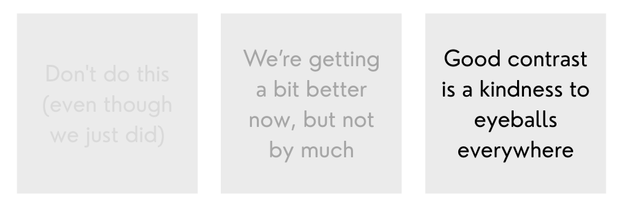 Three grey boxes with progressively darker text, showing the importance of light and dark contrast