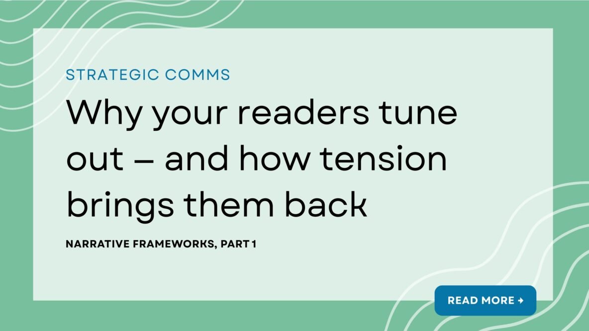 Strategic comms article: Why your readers tune out – and how tension brings them back