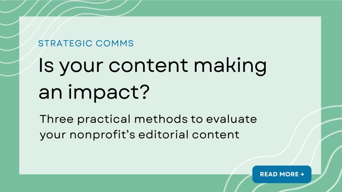 Strategic comms article: Is your content making an impact? Three practical methods to evaluate your nonprofit's editorial content