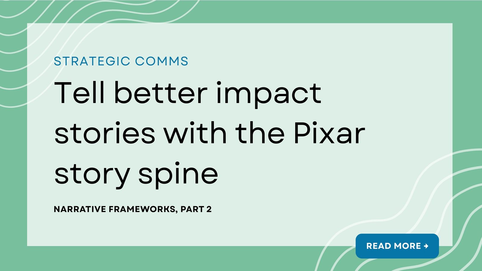 Featured image for “Tell better impact stories with the Pixar story spine”