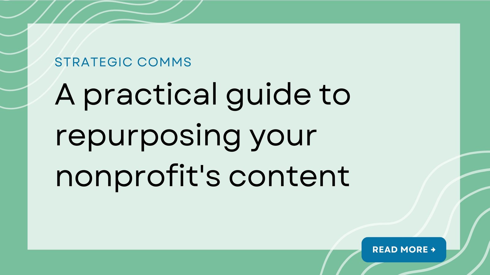 Featured image for “A practical guide to repurposing your nonprofit’s content”